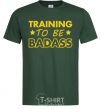 Men's T-Shirt Training to be badass bottle-green фото