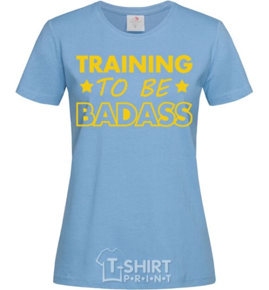Женская футболка Training to be badass Голубой фото