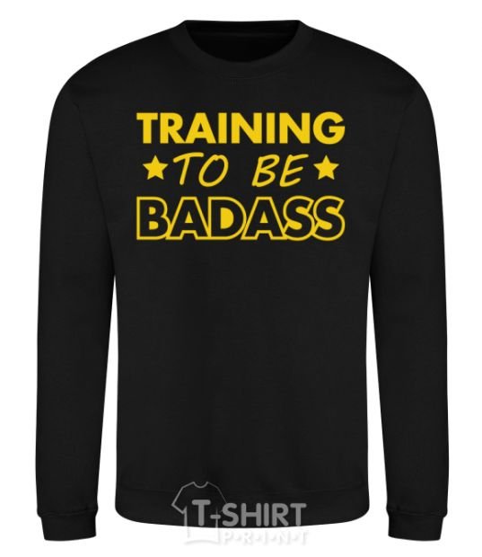 Свитшот Training to be badass Черный фото