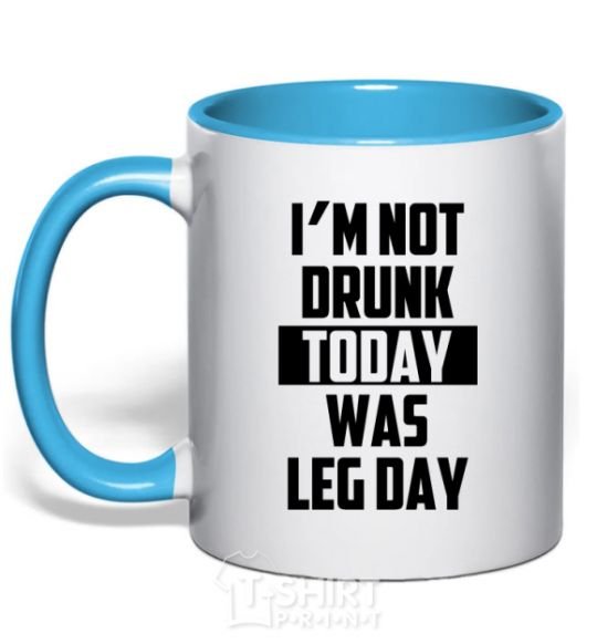 Mug with a colored handle I'm not drunk today was leg day sky-blue фото