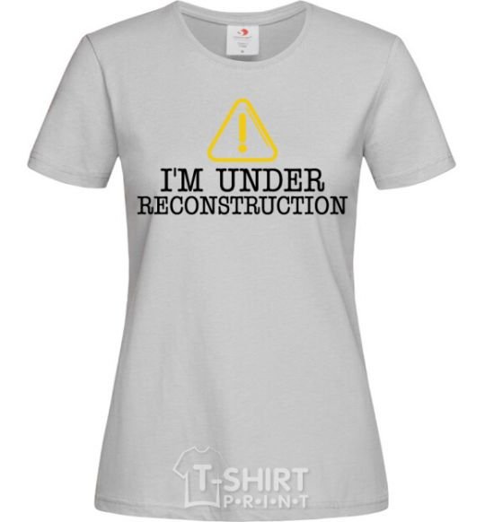 Women's T-shirt I'm under reconstruction grey фото