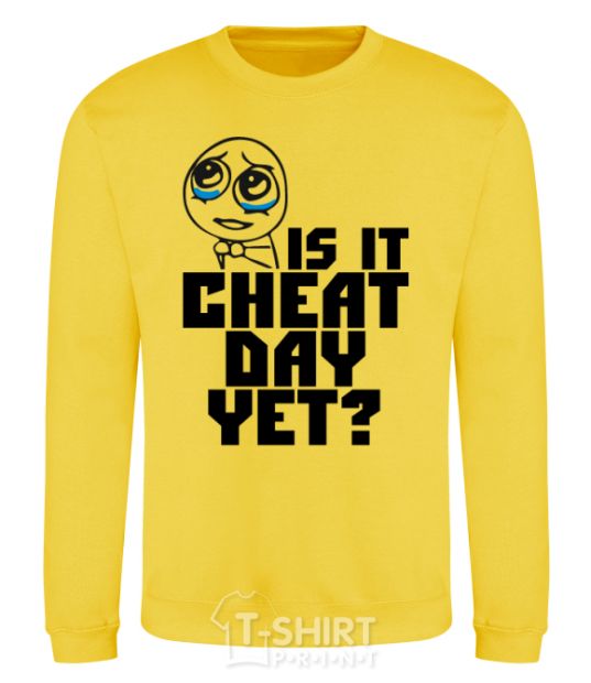 Sweatshirt Is it cheat day yet yellow фото