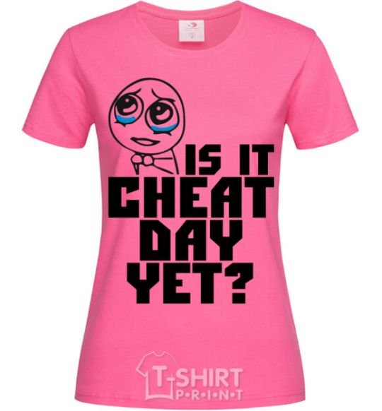 Женская футболка Is it cheat day yet Ярко-розовый фото