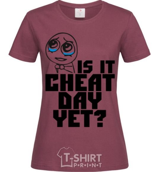 Women's T-shirt Is it cheat day yet burgundy фото