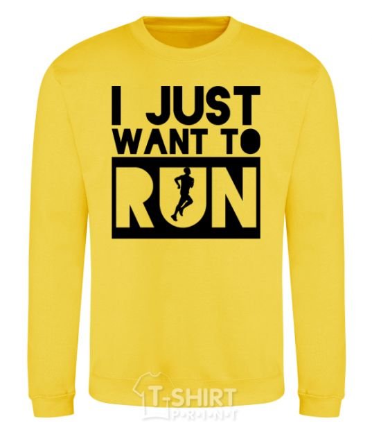Sweatshirt I just want to run yellow фото
