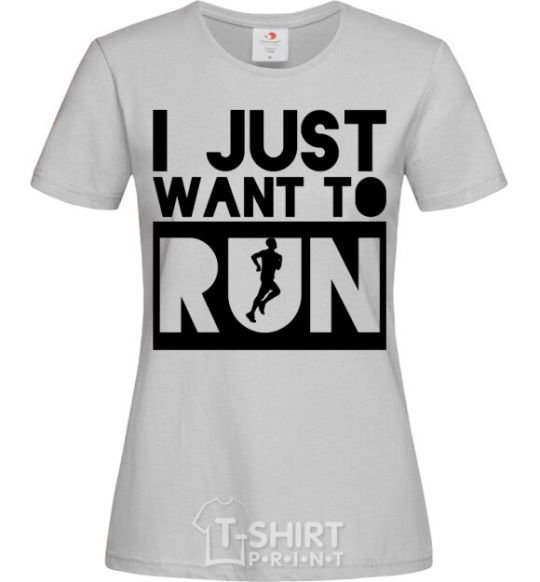Women's T-shirt I just want to run grey фото