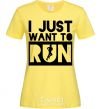 Женская футболка I just want to run Лимонный фото