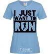 Women's T-shirt I just want to run sky-blue фото