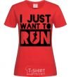 Women's T-shirt I just want to run red фото