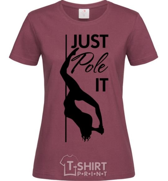 Women's T-shirt Just pole it burgundy фото