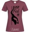 Women's T-shirt Just pole it burgundy фото