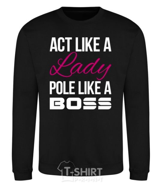 Свитшот Act like a lady pole like a boss Черный фото