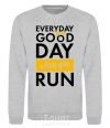 Sweatshirt Everyday is a good day when you run sport-grey фото