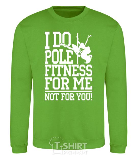 Sweatshirt I do pole fitness for me not for you orchid-green фото