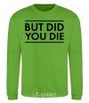 Sweatshirt But did you die orchid-green фото