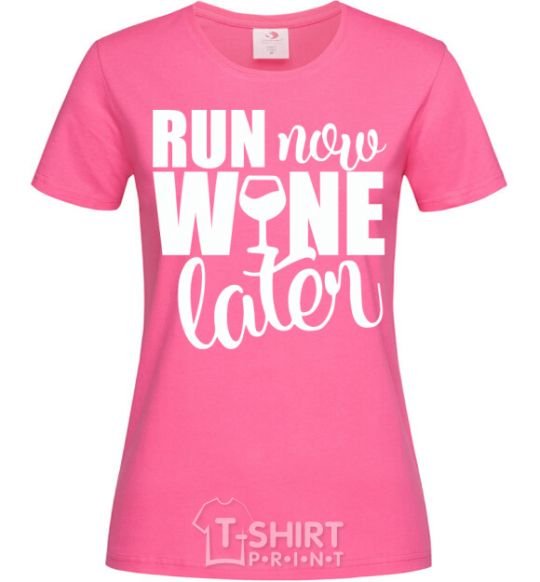 Женская футболка Run now wine later Ярко-розовый фото