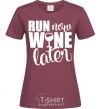 Женская футболка Run now wine later Бордовый фото