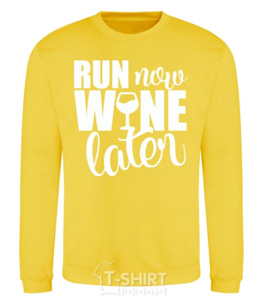 Sweatshirt Run now wine later yellow фото