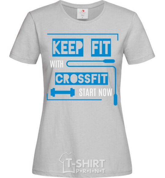 Women's T-shirt Keep fit with crossfit start now grey фото