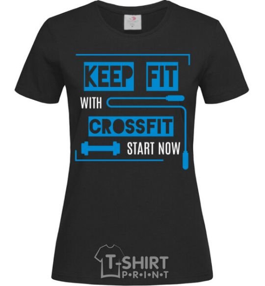Women's T-shirt Keep fit with crossfit start now black фото