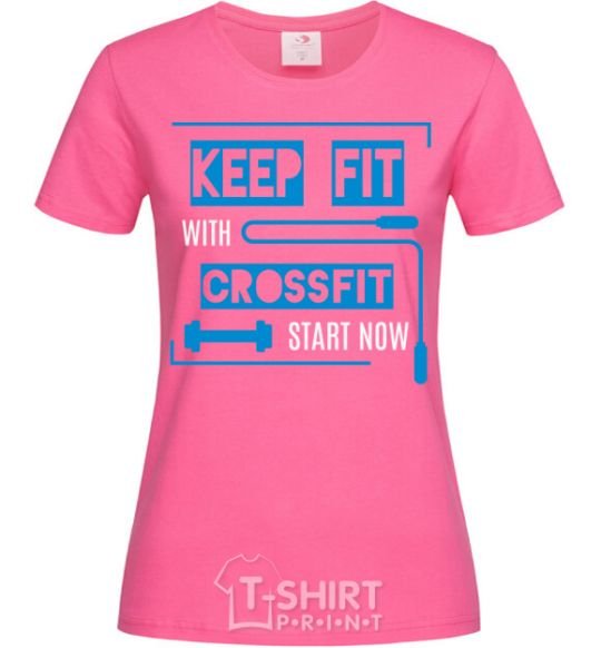 Women's T-shirt Keep fit with crossfit start now heliconia фото