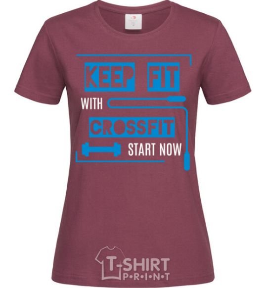 Women's T-shirt Keep fit with crossfit start now burgundy фото