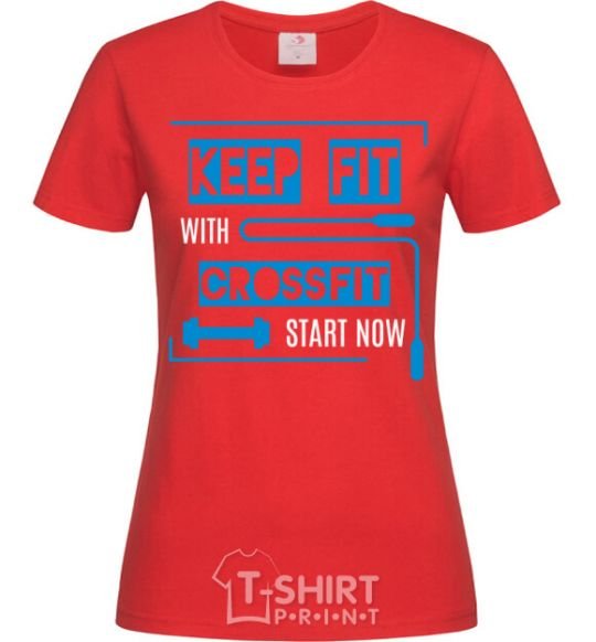 Women's T-shirt Keep fit with crossfit start now red фото