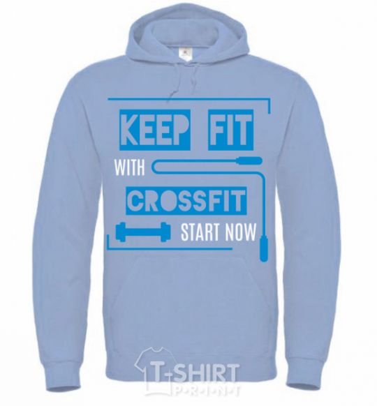 Men`s hoodie Keep fit with crossfit start now sky-blue фото