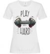 Women's T-shirt Play hard White фото