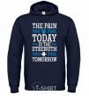 Men`s hoodie The pain you feel today is the strenght navy-blue фото