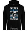 Men`s hoodie The pain you feel today is the strenght black фото