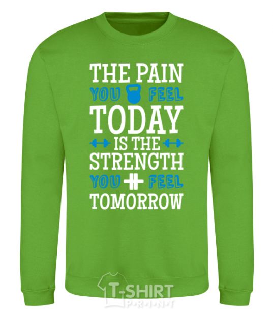 Sweatshirt The pain you feel today is the strenght orchid-green фото