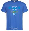 Men's T-Shirt You get what you work for royal-blue фото