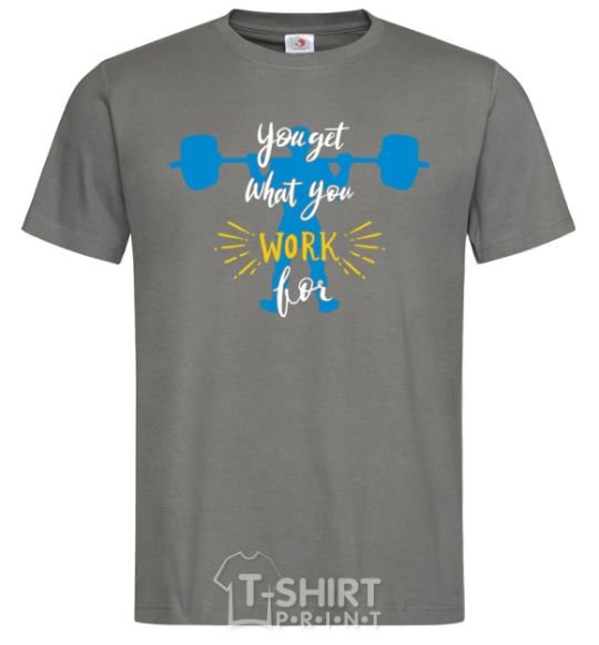 Men's T-Shirt You get what you work for dark-grey фото