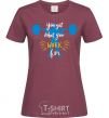 Women's T-shirt You get what you work for burgundy фото