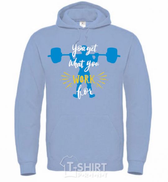 Men`s hoodie You get what you work for sky-blue фото