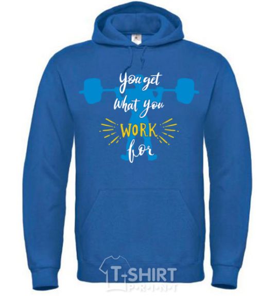 Men`s hoodie You get what you work for royal фото