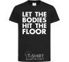 Kids T-shirt Let the bodies hit the floor black фото