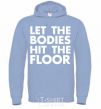 Men`s hoodie Let the bodies hit the floor sky-blue фото