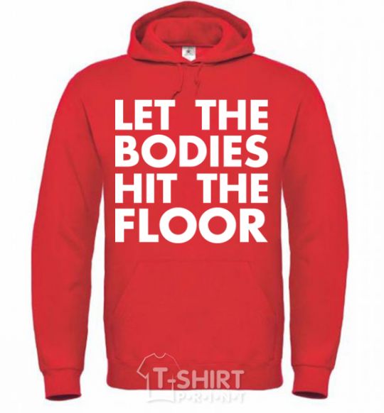 Men`s hoodie Let the bodies hit the floor bright-red фото
