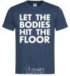 Мужская футболка Let the bodies hit the floor Темно-синий фото