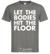 Men's T-Shirt Let the bodies hit the floor dark-grey фото