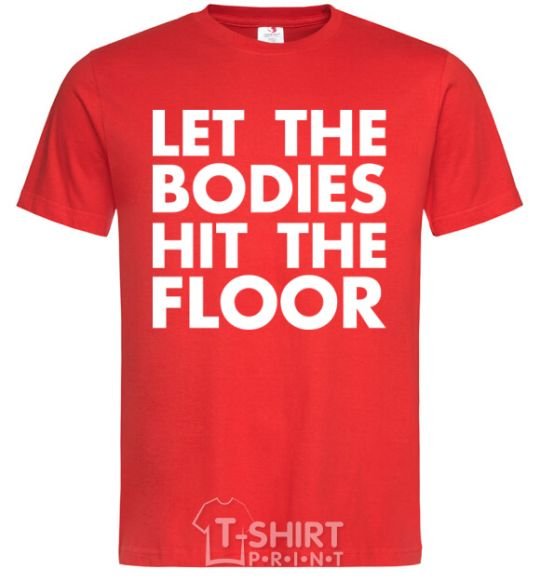 Мужская футболка Let the bodies hit the floor Красный фото