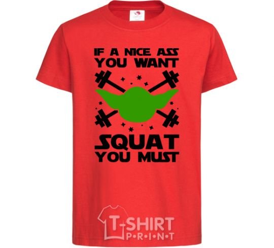 Kids T-shirt If a nice ass you want squat you must red фото