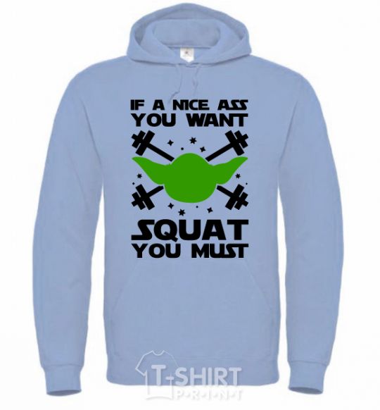 Men`s hoodie If a nice ass you want squat you must sky-blue фото