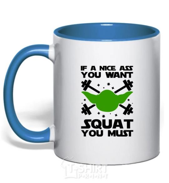 Mug with a colored handle If a nice ass you want squat you must royal-blue фото