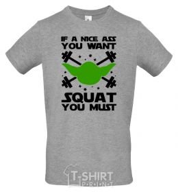 Men's T-Shirt If a nice ass you want squat you must grey фото