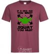 Men's T-Shirt If a nice ass you want squat you must burgundy фото