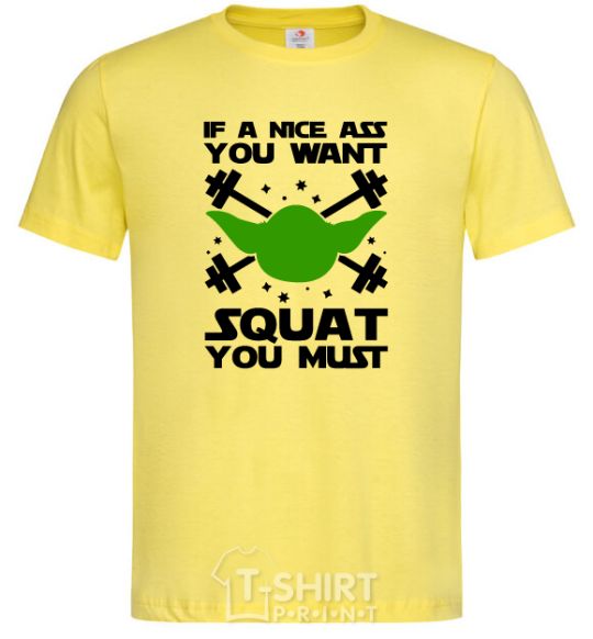 Men's T-Shirt If a nice ass you want squat you must cornsilk фото