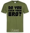 Мужская футболка Do you even yoga bro Оливковый фото